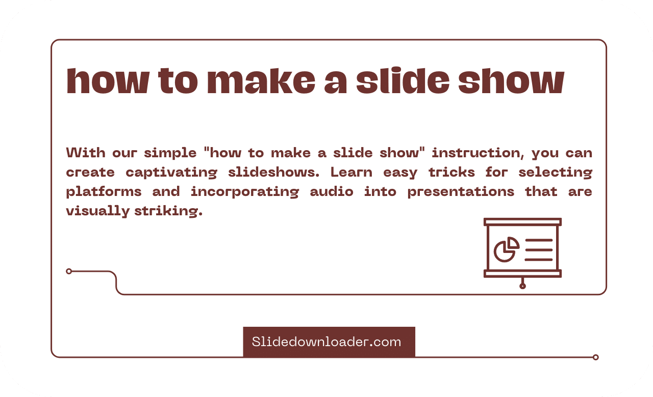 how to make a slide show